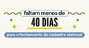 Faltam menos de 40 dias para regularizar situação antes do fechamento do cadastro eleitoral