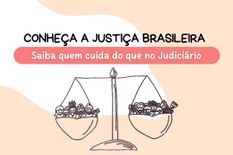Saiba quem cuida do que no Judiciário