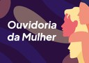 Ouvidoria da Mulher