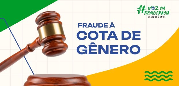 Fraude à cota de gênero - 05.07.2024 Fraude à cota de gênero - 05.07.2024