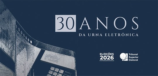 Série 30 anos da Urna Eletrônica  07.05.2026