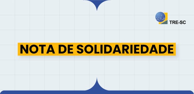 TRE-SC Nota de Solidariedade
