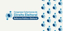 Estão abertas inscrições para o Congresso Catarinense de Direito Eleitoral