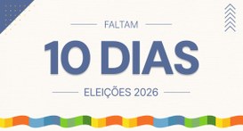 Imagem em cor com a frase Faltam 10 dias Eleições 2026