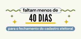 Faltam menos de 40 dias para regularizar situação antes do fechamento do cadastro eleitoral