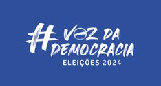 #PraTodosVerem: Card retangular com o logotipo das Eleições 2024 onde aparece a expressão “# voz...