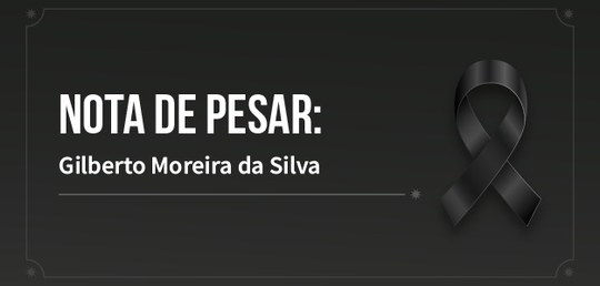 Nota de pesar Gilberto Moreira da Silva