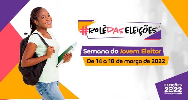Rolê das Eleições - Semana do Jovem Eleitor 2022 - 14.03.2022 Rolê das Eleições - Semana do Jovem Eleitor 2022 - 14.03.2022
