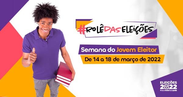 Rolê das Eleições - Semana do Jovem Eleitor 2022 - 14.03.2022 Rolê das Eleições - Semana do Jovem Eleitor 2022 - 14.03.2022