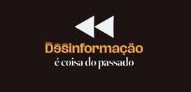 Campanha “Desinformação é coisa do passado” retorna com cinco episódios inéditos