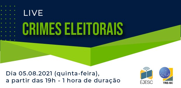 TRE-SC - Imprensa - live crimes eleitorais - 2021 live