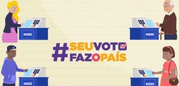 Imagem mostra figuras de eleitores votando na urna eletrônica, com a hashtag Seu Voto Faz o País.